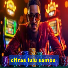 cifras lulu santos